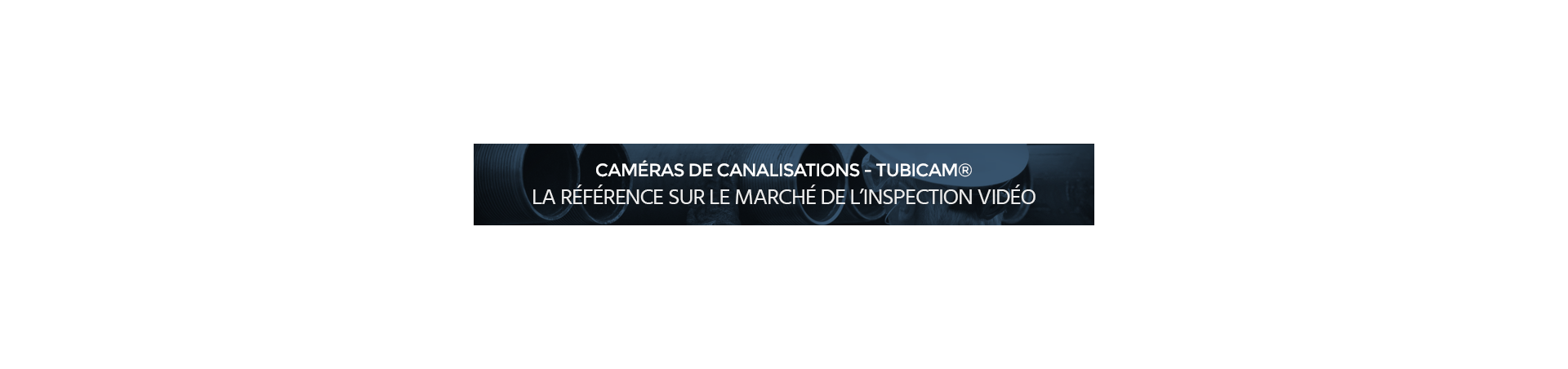 Caméra inspection de canalisations - Tubicam® Duo de Ø30 à Ø400 mm